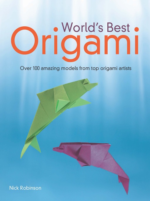 Title details for World's Best Origami by Nick Robinson - Available